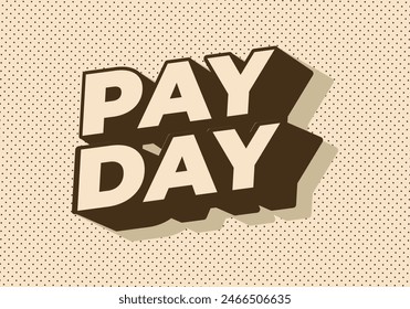 Día de pago. Diseño de efectos de texto en estilo 3D con buenos colores