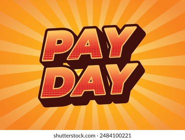 Payday. Text effect design in 3D style with good colors