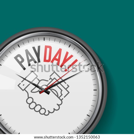 Payday Time. White Vector Clock with Motivational Slogan. Analog Metal Watch with Glass. Vector Illustration Isolated on Solid Color Background. Money Transfer Icon.
