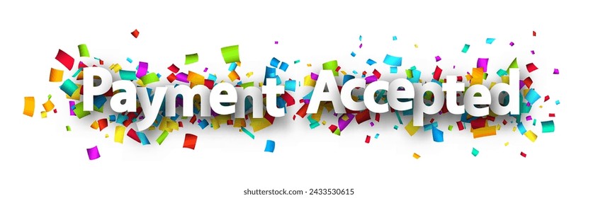 Payment accepted sign with colorful cut out ribbon confetti background. Design element. Vector illustration.