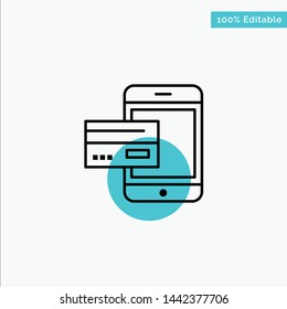 Payment, Bank, Banking, Card, Credit, Mobile, Money, Smartphone turquoise highlight circle point Vector icon