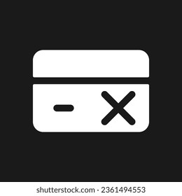 Payment card block dark mode glyph ui icon. Declined payments. User interface design. White silhouette symbol on black space. Solid pictogram for web, mobile. Vector isolated illustration