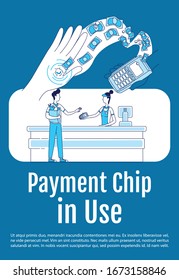 Payment chip in use poster flat silhouette vector template. Device in human hand. Brochure, booklet one page concept design with cartoon characters. Fast payment flyer, leaflet with text space