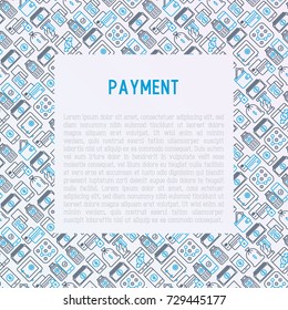 Payment concept with thin line icons related to credit card, money flow, saving, atm, mobile payment. Vector illustration of banner, web page, print media.
