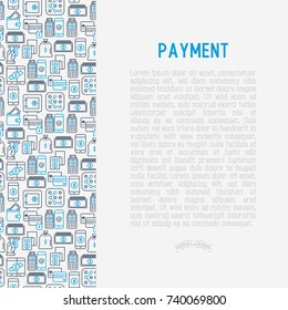 Payment concept with thin line icons related to credit card, money flow, saving, atm, mobile payment. Vector illustration of banner, web page, print media.