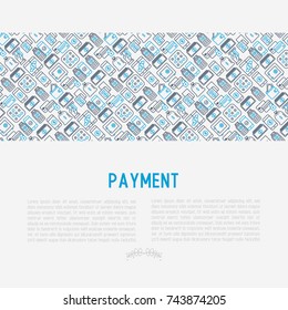 Payment concept with thin line icons related to credit card, money flow, saving, atm, mobile payment. Vector illustration of banner, web page, print media.