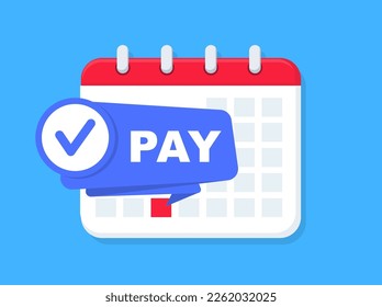 Payment date in calendar. Subscription payment. Monthly payment date. Flat calendar with button pay. Tax pay scheduled on calendar. Regular payments online. Vector illustration.