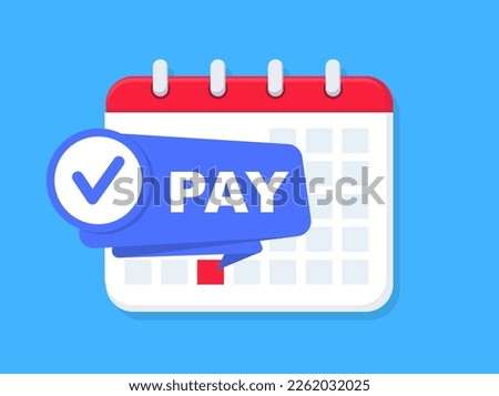 Payment date in calendar. Subscription payment. Monthly payment date. Flat calendar with button pay. Tax pay scheduled on calendar. Regular payments online. Vector illustration.