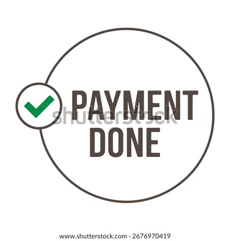 Payment Done Confirmation Icon And Text