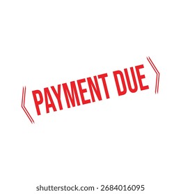 Payment due Rubber Stamp. Red Rubber Grunge Stamp Vector Illustration