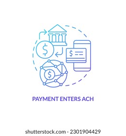 Payment enters ACH blue gradient concept icon. Transaction. Automated clearing house. How ACH work abstract idea thin line illustration. Isolated outline drawing. Myriad Pro-Bold fonts used