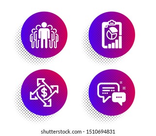 Payment exchange, Report and Group icons simple set. Halftone dots button. Employees messenger sign. Money transfer, Presentation chart, Managers. Speech bubble. Education set. Vector