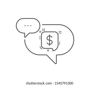 Payment received line icon. Chat bubble design. Dollar sign. Finance symbol. Outline concept. Thin line payment message icon. Vector
