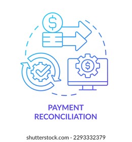 Payment reconciliation blue gradient concept icon. Software. Treasury management system function abstract idea thin line illustration. Isolated outline drawing. Myriad Pro-Bold font used