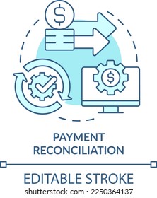 Payment reconciliation turquoise concept icon. Treasury management system function abstract idea thin line illustration. Isolated outline drawing. Editable stroke. Arial, Myriad Pro-Bold fonts used