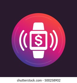 Payment with smart watch, contactless payment icon, vector illustration