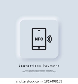 Payment with smartphone icons. Contactless Payment icon. Nfc icon. Wireless payment. Contactless cashless society icon. Vector EPS 10. UI icon. Neumorphic UI UX white user interface web button