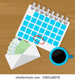 Payment of wages top view. Envelope with euro banknotes and calendar with marked day. Vector illustration