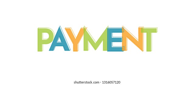 Payment word concept. "Payment" . Use for cover, banner, blog. 