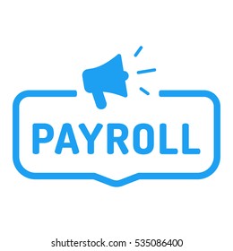 Payroll. Badge with megaphone icon. Flat vector illustration on white background.