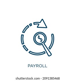 payroll icon. Thin linear payroll outline icon isolated on white background. Line vector payroll sign, symbol for web and mobile