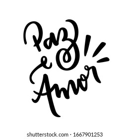 Paz e Amor. Peace and Love. Brazilian Portuguese Hand Lettering. Vector.