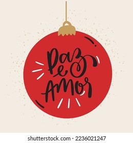 Paz e amor, Peace and love in brazilian portuguese. Modern hand Lettering. vector. 