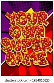 Pc oder Console Gaming-verwandte Texte, Ihr eigenes Superspiel, Zitat auf Comic Buch-Stil Hintergrund. Poster, Banner, Vorlage. Cartoon Explosion Ausdruck. Vektorgrafik illustriert.