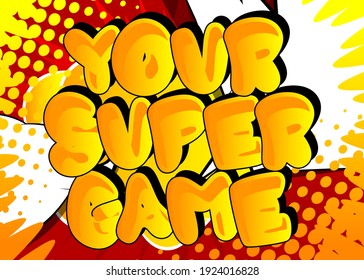 Texto relacionado con juegos de Pc o Console, tu súper juego, cita sobre el fondo de estilo de libro de historietas. Cartel, pancarta, plantilla. Expresión de explosión de caricatura. Vector ilustrado.