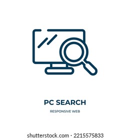 Pc search icon. Linear vector illustration from responsive web collection. Outline pc search icon vector. Thin line symbol for use on web and mobile apps, logo, print media.