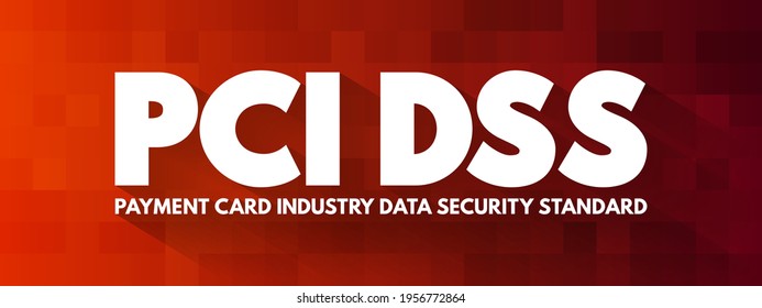 PCI DSS - Payment Card Industry Data Security Standard Acronym, IT Security Concept Background