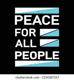 PEACE FOR ALL PEOPLE TYPOGRAPHY T SHIRT DESIGN
