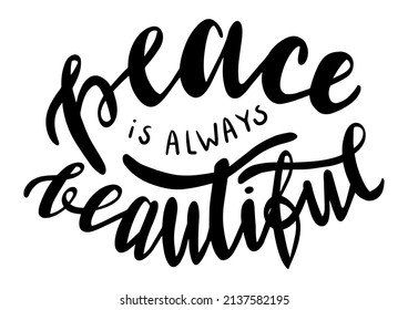 Peace is always beautiful hand lettering quote for antiwar postcards design