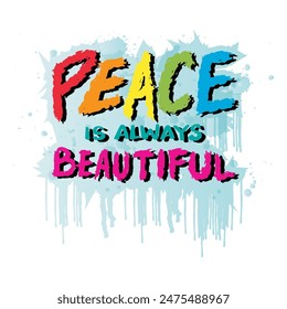 Peace is always beautiful.  Handwritten quote. Vector illustration.