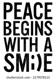 Peace begins with a smile. Motivational quote.