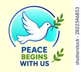 Peace Begins With Us Poster - White Dove with Olive Branch Vector Illustration
