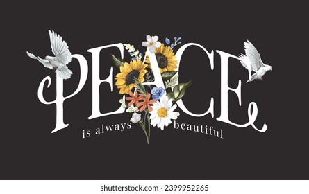 peace calligraphy slogan with colorful flowers bouquet and white pigeon vector illustration on black background