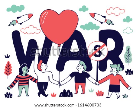 Peace campaign. Love and Unity against war and conflict.  Doodle illustration about friendship, unity, anti-war campaign.
