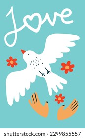 Peace card. Flying dove. White bird. Human hands and flowers. Peaceful pigeon. Love and blossoms. International holiday. Peacekeeping and humanism. Pacifism poster