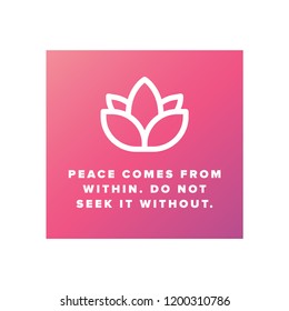 Peace comes from within Do not seek it without motivational Quote Vector Poster Design