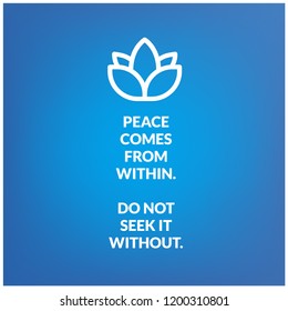 Peace comes from within Do not seek it without motivational Quote Vector Poster Design