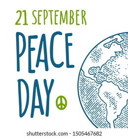 Peace Day 21 september lettering. Earth planet globe. Vector color vintage engraving illustration isolated on white background. For web, poster, info graphic