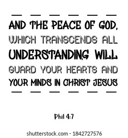 And the peace of God, which transcends all understanding, will guard your hearts and your minds in Christ Jesus. Bible verse quote