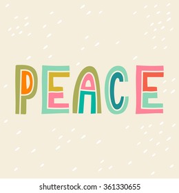 Peace. Hand drawn vintage print with hand lettering. This illustration can be used as a print on t-shirts and bags or as a poster.  