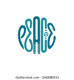 Peace - hand drawn word in circular shape with hippie sign on white background. 