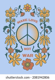 peace icon among flowers and inscription: make love not war, retro hippie illustration