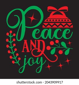 Peace And Joy - Christmas T-shirt Design, Vector Files.