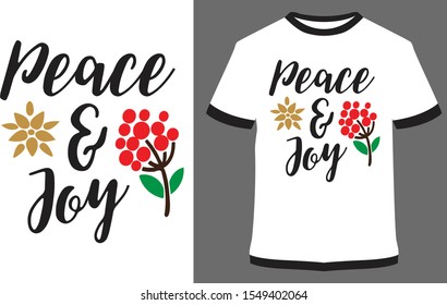 Peace and joy, Christmas t-shirt - vector design illustration, it can use for label, logo, sign, sticker for printing for the family t-shirt.