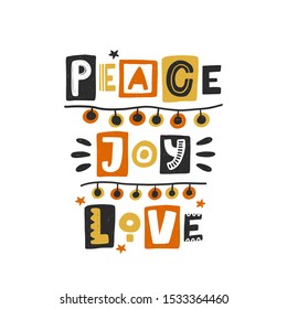 Peace Joy Love colored lettering. Hand drawn grunge style typography with garland. Christmas, New Year quote. Xmas poster, gift, postcard, greeting card design element