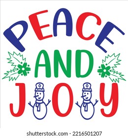 Peace And Joy, Merry Christmas shirt print template, funny Xmas shirt design, Santa Claus funny quotes typography design